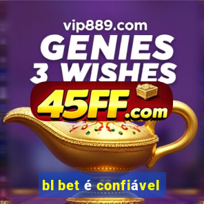 bl bet é confiável